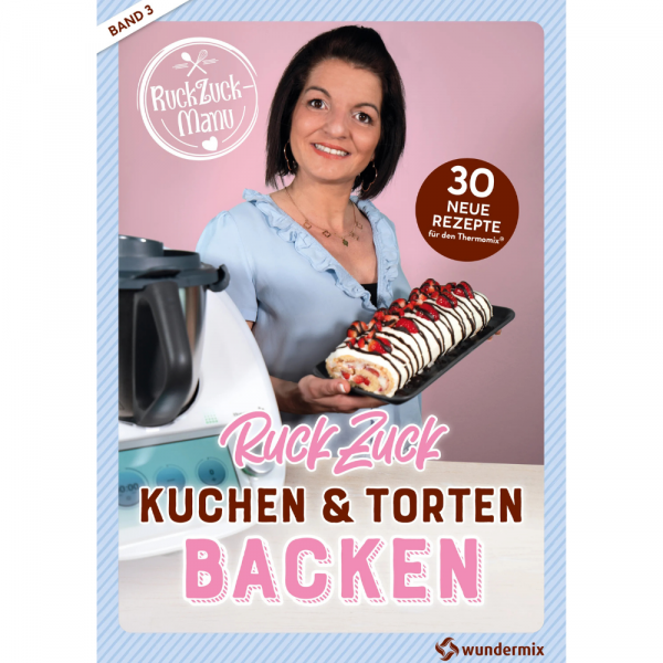 RuckZuck Kuchen & Torten Backen mit Manu | Band 3